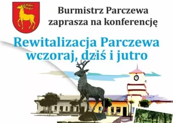 Zaproszenie na Konferencję dotyczącą Rewitalizacji Miasta Parczew.