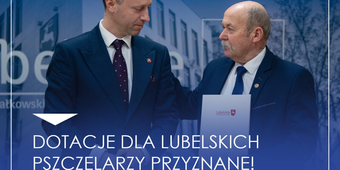 Program „Lubelskie dla Pszczelarzy”. Wsparcie związków i stowarzyszeń w ochronie środowiska.