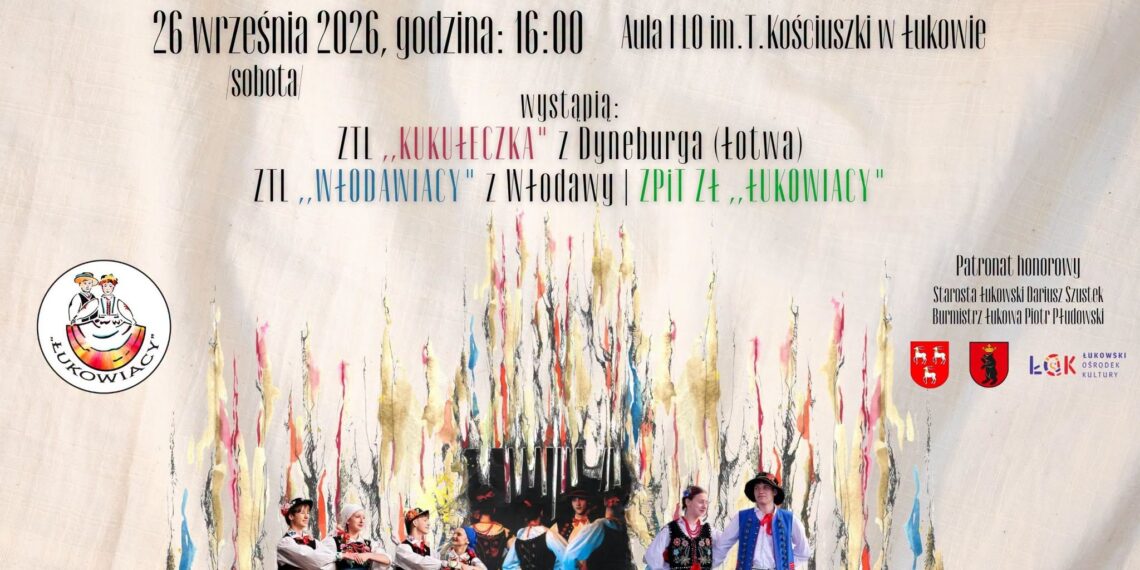 Folklor połączy Łuków, Włodawę i Dyneburg. W sobotę koncert „Przyjaciele Łukowiaków dla Łukowa”